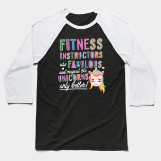 Fitness Instructors are like Unicorns Gift Idea Baseball T-Shirt